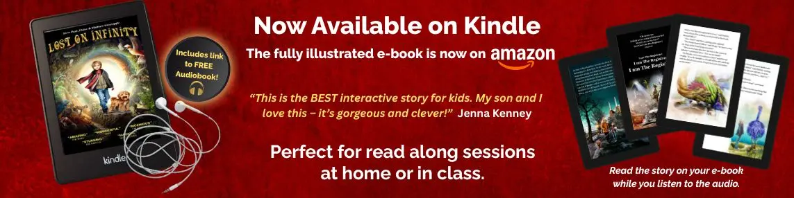 The Kindle version of Lost on Infiity is now available, Lost on Infinity is an adventure about Infinity Island, home to the world’s extinct creatures. It includes a free audiobook for an immersive experience.